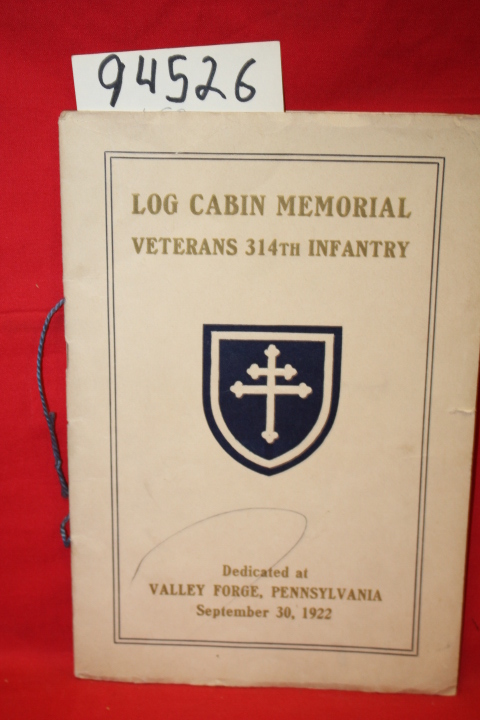 Veterans 314th Infantry: Log Cabin Memorial