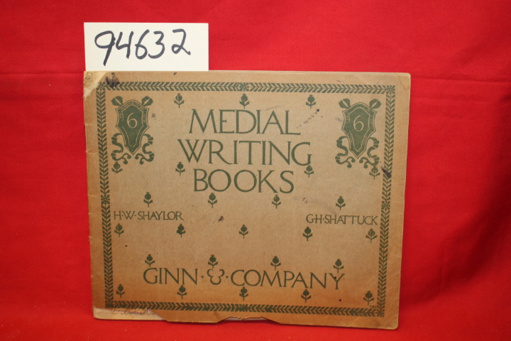 Shaylor, H. W.; Shattuck, G. H.: Medial Writing Books