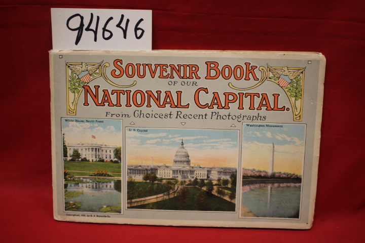 B. S. Reynolds Company: Souvenir Book of Our National Capital from Choicest R...