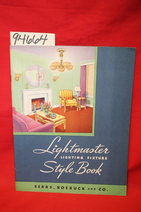 Sears Roebuck: Lightmaster Lighting Fixture Style Book LIGHT FIXTURES