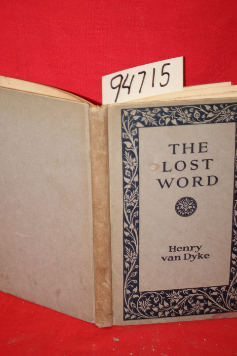 Van Dyke, Henry: The Lost Word a Christmas Legend of Long Ago