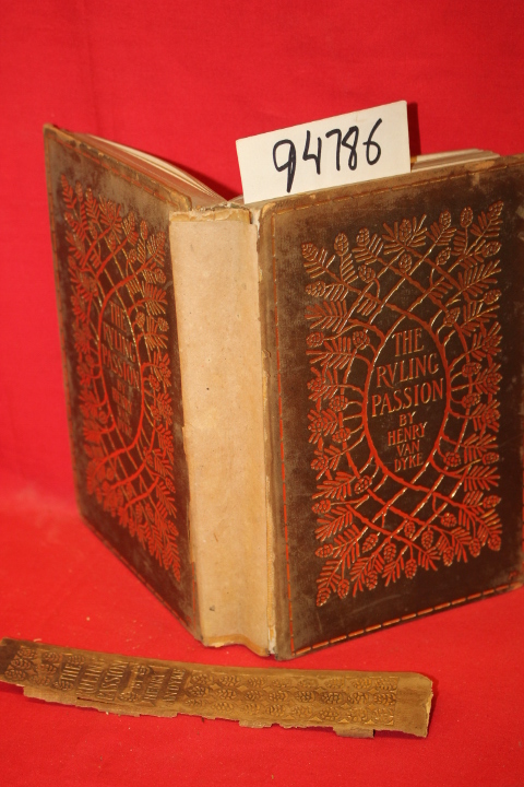 Van Dyke, Henry: The Ruling Passion Tales of Nature and Human Nature