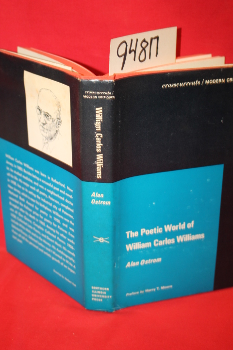 Ostram, Alan; Williams, William Carlos: The Poetic World of William Carlos Wi...