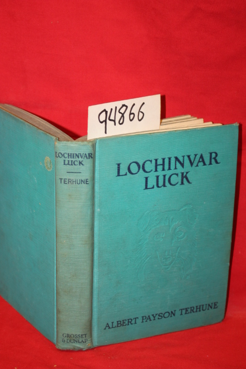 Terhune, Albert Payson: Lochinvar Luck