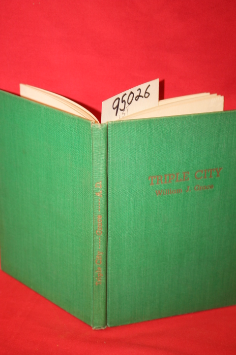 Grace, William J.: Triple City