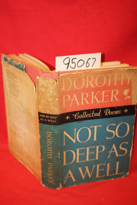 Parker, Dorothy: Not so Deep as a Well