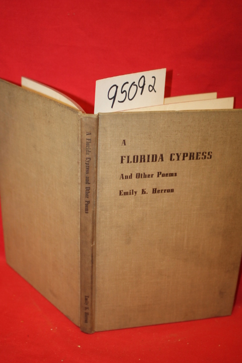 Herron, Emily K.: A Florida Cypress and Other Poems