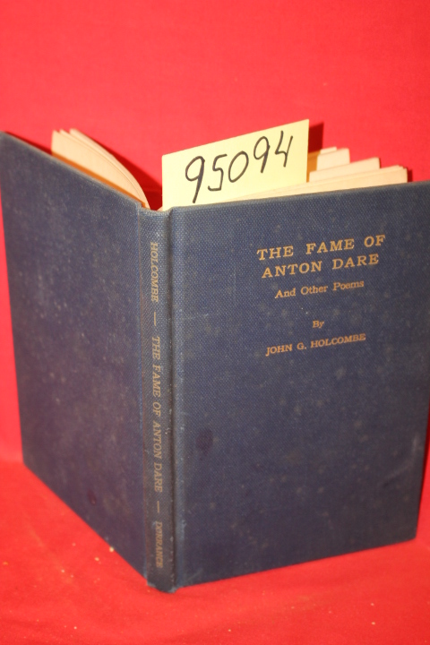 Holcombe, John G.: The Fame of Anton Dare and Other Poems