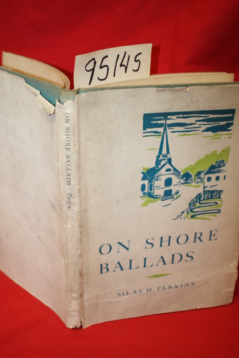 Perkins, Silas H.: On Shore Ballads
