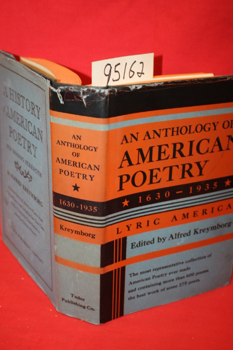 Kreymborg, Alfred: An Anthology of American Poetry Lyric America 1630-1930