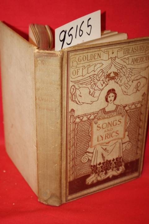 Knowles, Frederic Lawrence: The Golden Treasury of American Songs and Lyrics