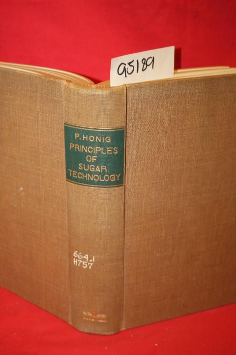 Honig, Pieter (Editor): Principles of Sugar Technology