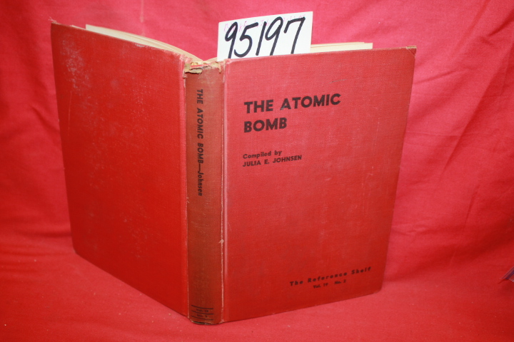 Johnsen, Julia E.: The Atomic Bomb: The Reference Shelf: Vol. 19 No.2