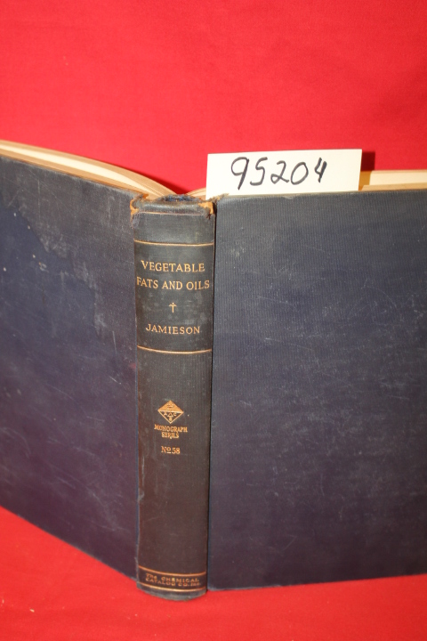 Jamieson, George S.: Vegetable Fats and Oils the Chemistry, Production and Ut...