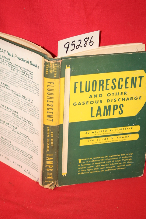 Forsythe, William E.; Adams, Elliot Q.: Fluorescent and Other Gaseous Dischar...