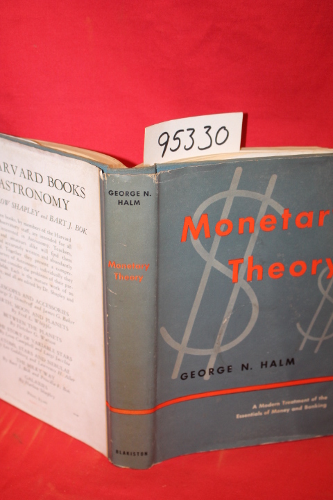 Halm, George N.: Monetary Theory a Modern Treatment of the Essentials of Mone...