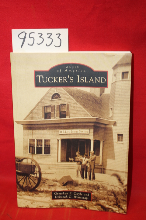Coyle, Gretchen F.; Whitcraft, Debrorah: Images of America Tucker's Island