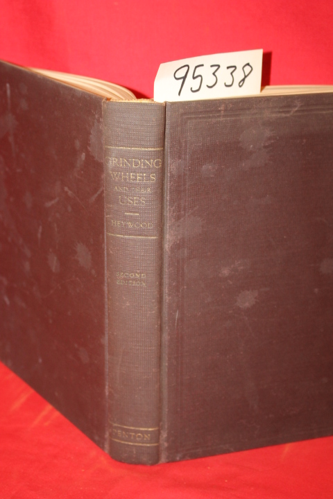 Heywood, Johnson: Grinding Wheels and Their Uses