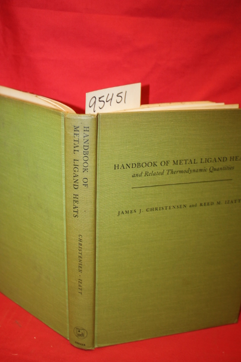 Christensen, James J.; Izatt, Reed M.: Handbook of Metal Ligand Heats