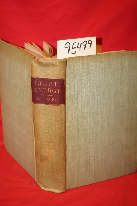 Cleaves, Margaret A.: Light Energy its Physics, Physiological Action and Ther...