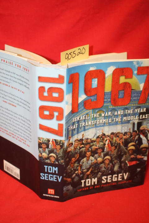 Segev, Tom: 1967: Israel, The War, and The year that transformed the Middle East