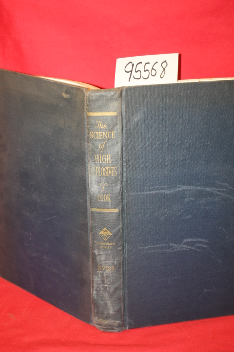 Cook, Melvin A.: The Science of High Explosives