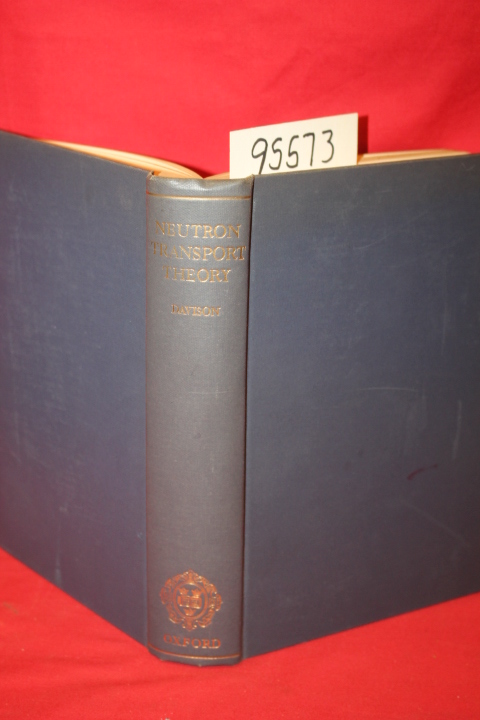 Davison, B.; Sykes, J. B.: Neutron Transport Theory