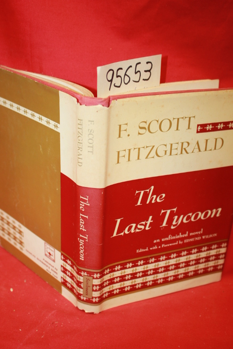 Fitzgerald, F. Scott: The Last Tycoon an Unfinished Novel
