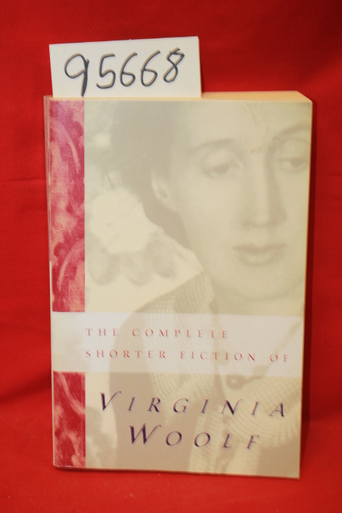 Woolf, Virginia: The Complete Shorter Fiction of Virginia Woolf