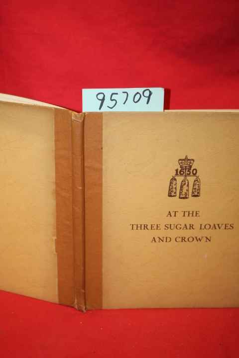 Rutter, Owen: At the Three Sugar Loaves and Crown a Brief History of the Firm...