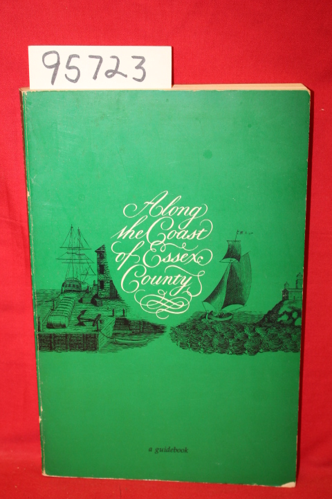 Hale, Richard W; The Junior League of Boston: Along the Coast of Essex County