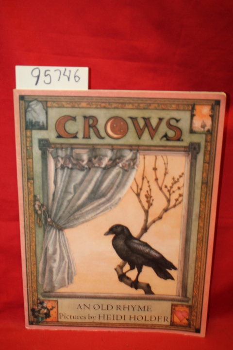 Farrar Straus Giroux; Holder, Heidi: Crows an Old Rhyme
