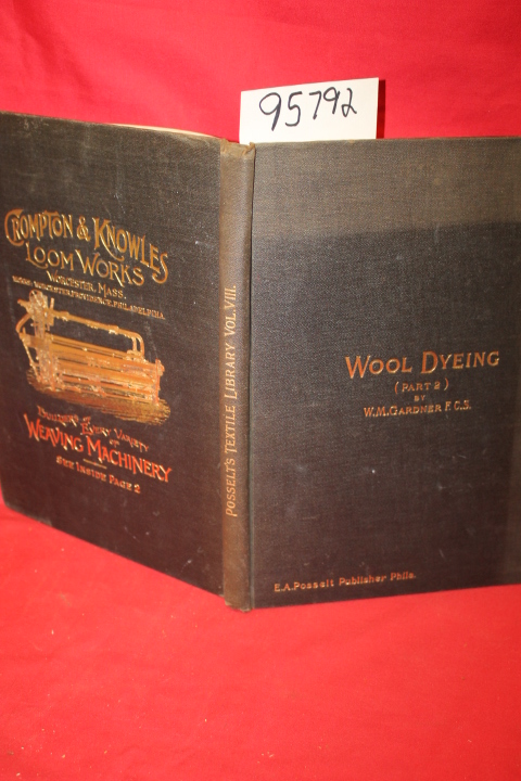 Gardner, Walter M.; Knaggs, A. B.: Posselt's Textile Library, Volume VIII Woo...