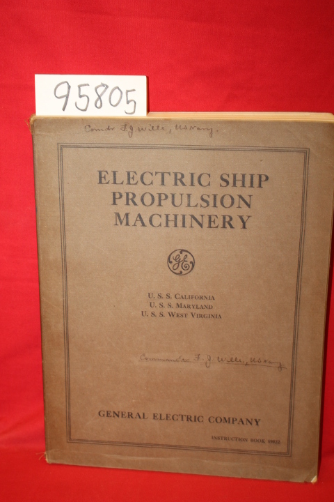 General Electric Company: Electric Ship Propulsion Machinery U.S.S. Clifornia...