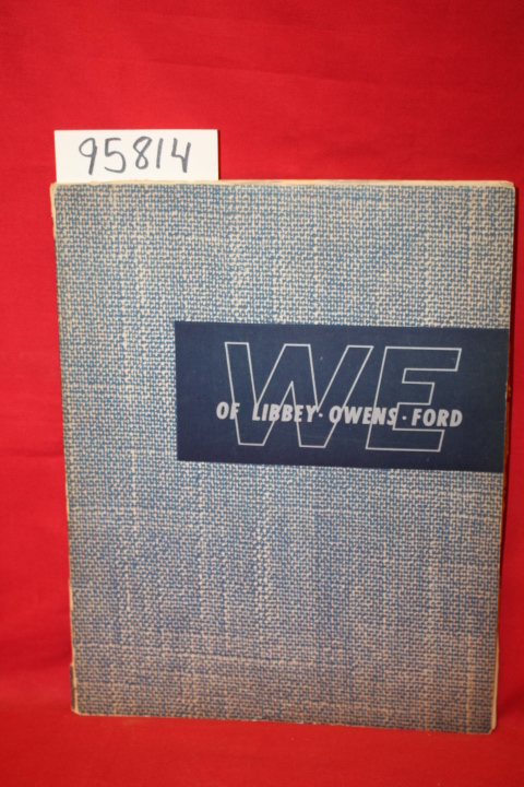 Libbey Owens Ford Glass Company: We of Libbey Owens Ford