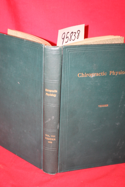 Vedder, Harry E.: A Text Book on Chiropractic Physiology 5th