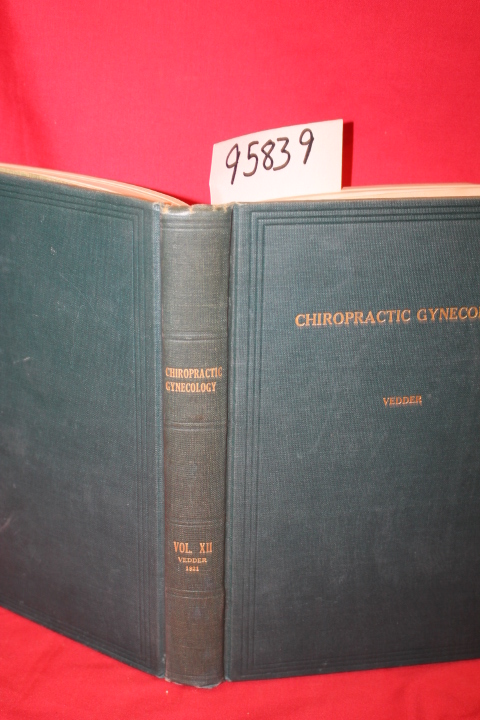 Vedder, Harry E.: A Text Book on Chiropractic Physiology third ed