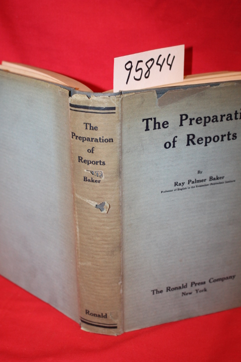 Baker, Ray Palmer: The Preparation of Reports Engineering, Scientific, Admini... Baker, Ray Palmer: The Preparation of Reports Engineering, Scientific, Admini...