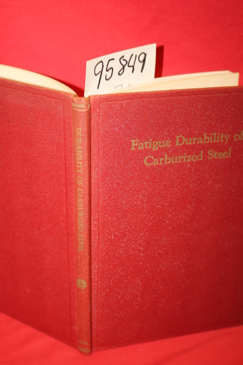 Bidwell, J. B.; Robinson, G. H.; Cole...: Fatigue Durability of Carburized Steel