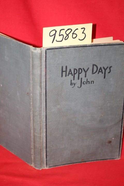 John:  Happy Days!  a Book of Good Cheer, of Cocktails, Drinks, and How to Mi...