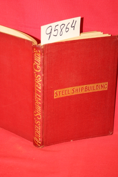Newstand, Ralph: Audel's Ship Fitters' Guide a Practical Treatise on Steel Sh...