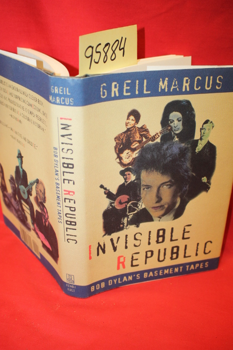 Marcus, Greil: Invisible Republic Bob Dylan's Basement Tapes