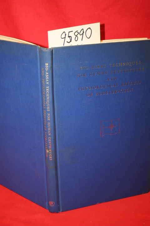 Bergeret, P.: Bio-Assay Techniques for Human Centrifuges and Physiological Ef...