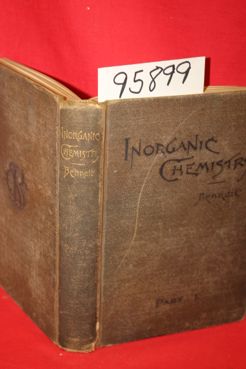 Bennett, Alfred A.: A Text-Book of Inorganic Chemistry Part 1