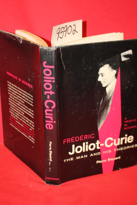 Biquard, Pierre: Frederic Joliot-Curie the Man and His Theories