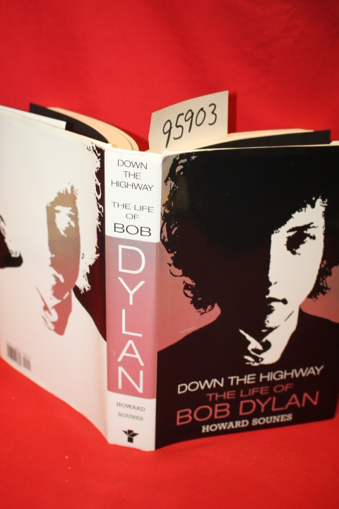 Sounes, Howard: Down the highway the Life of Bob Dylan