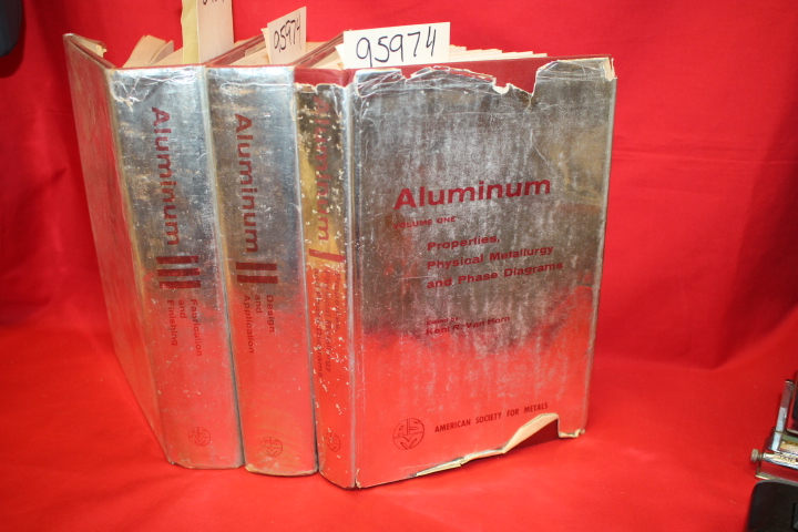 van Horn, Kent: ALUMINUM Vol.I Properties, Physical Metallurgy and Phase Diag...
