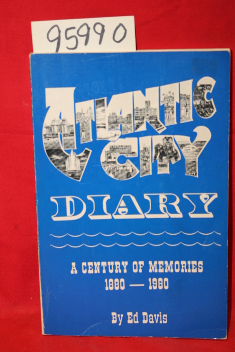 davis, ed;: ATLANTIC CITY DIARY: A CENTURY OF MEMORIES 1880-1980;