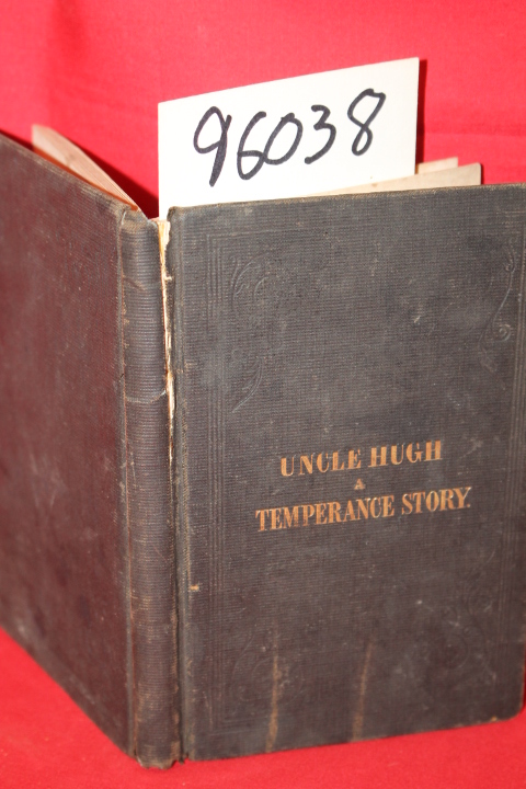Nourse, James: Uncle Hugh: Twenty Years Ago A Temperance Story