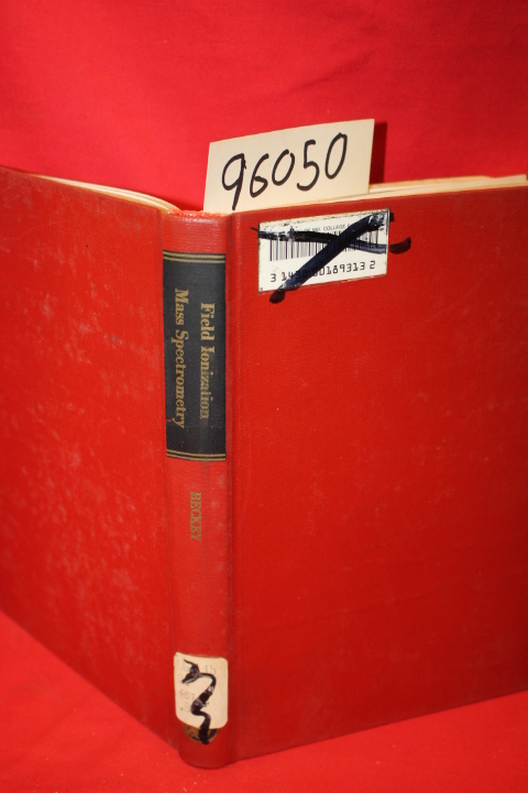 Beckey, Hans-D.: FIELD IONIZATION MASS SPECTROMETRY